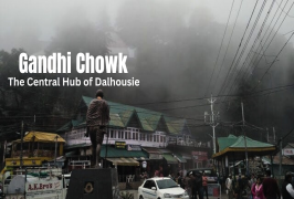 Gandhi Chowk, Dalhousie: Best Time, Things to Do Activities, Locations, Distance & Nearby Attractions Gandhi Chowk, Dalhousie: Best Time, Things to Do Activities, Locations, Distance & Nearby Attractions